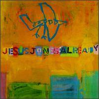 Jesus Jones : Already